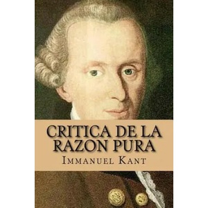 Critica de la Razon Pura | Immanuel Kant, Nancy De Sousa (ISBN: 9781535181204)