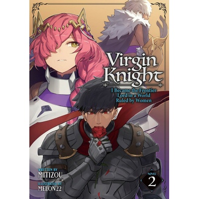 Virgin Knight: I Became the Frontier Lord in a World Ruled by Women (Light Novel) Vol. 2