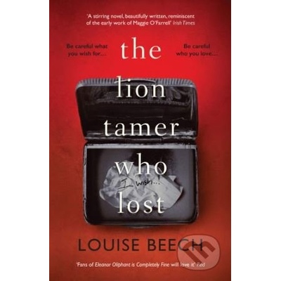 The Lion Tamer Who Lost - Louise Beech