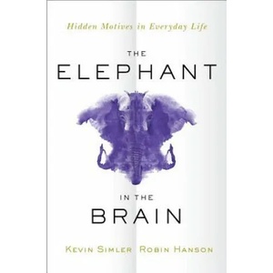 Elephant in the Brain | Kevin Simler, Robin Hanson (ISBN: 9780190495992)