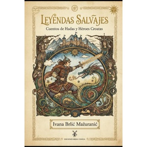 Leyendas salvajes | Ivana Brlić Mažuranić, Nemesio Martín (2025)