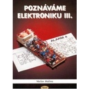 Poznáváme elektroniku III. - Václav Malina
