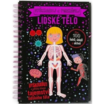 Vyškrabuj a poznávej Lidské tělo Sarah Wade; Anne Rooney