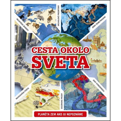 Cesta okolo sveta - Planéta Zem ako ju nepoznáte