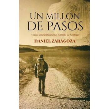 Image 1 of Un millón de pasos: Novela ambientada en el Camino de Santiago | Daniel Zaragoza