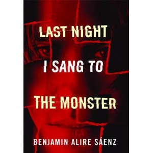 Last Night I Sang to the Monster | Benjamin Alire Saenz (ISBN: 9781935955092)