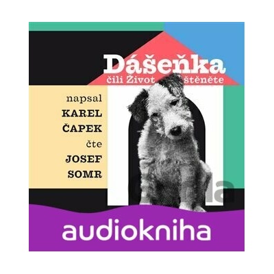 Dášeňka čili Život štěněte - Karel Čapek