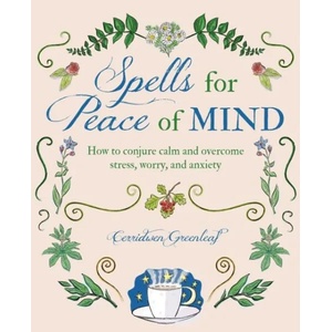Spells for Peace of Mind | Cerridwen Greenleaf (ISBN: 9781782497929)