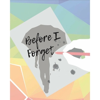 Before I Forget