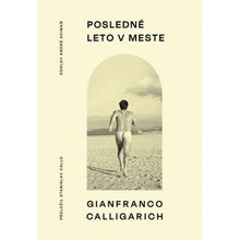 Posledné leto v meste - Gianfranco Calligarich