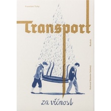 Transport za věčnost - František Tichý