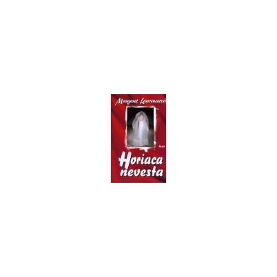 Horiaca nevesta - Margaret Lawrenceová