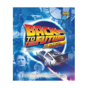 Back to the Future: The Ultimate Visual History (Revised and Expanded Edition) | Randal Atamaniuk (ISBN: 9781835414842)