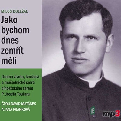 Jako bychom dnes zemřít měli - Miloš Doležal