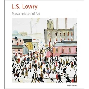 L. S. Lowry Masterpieces of Art | Grange, Susan (ISBN: 9781804177051)