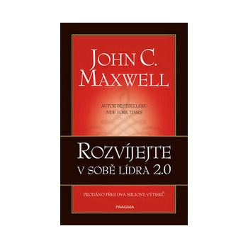 Rozvíjejte v sobě lídra 2.0 - John C. Maxwell