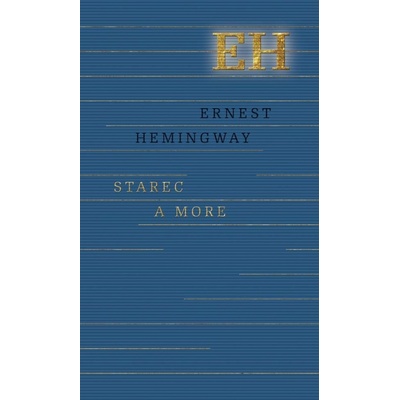 Starec a more - Ernest Hemingway