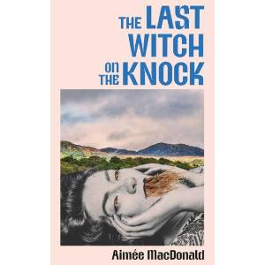 Last Witch on the Knock | Aimee MacDonald (ISBN: 9781399821278)