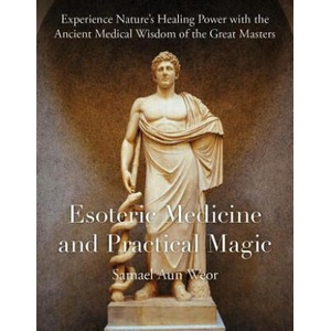 Esoteric Medicine and Practical Magic | Samael Aun Weor (ISBN: 9781934206980)
