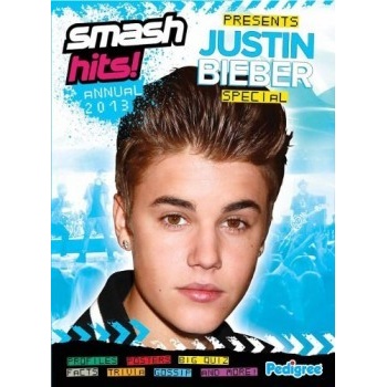 Smash Hits Justin Bieber Annual 2013 Annuals... Pedigree Books Ltd