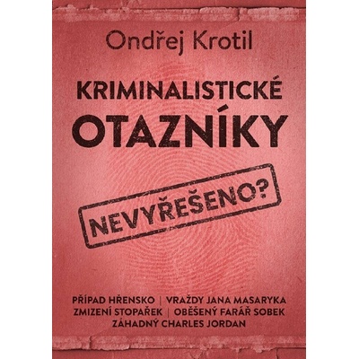 Kriminalistické otazníky: Nevyřešeno?