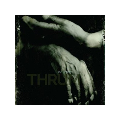 Thrum - Joe Henry LP