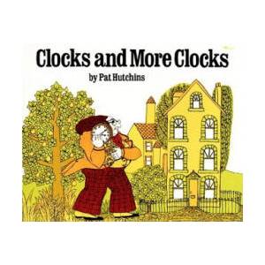 Clocks and More Clocks | Pat Hutchins (ISBN: 9780689717697)