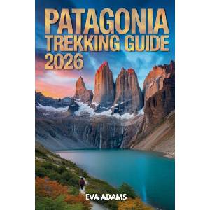 PATAGONIA Trekking Guide 2026 (2025)
