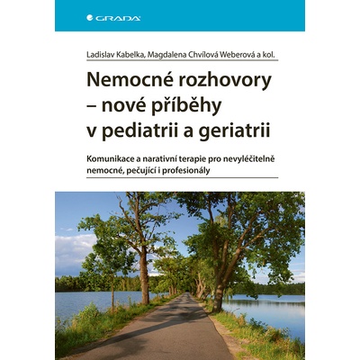 Nemocné rozhovory - nové příběhy v pediatrii a geriatrii - Ladislav Kabelka