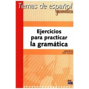Temas de espanol Gramática Ejercicios para practicar gramática | Ruth Vázquez Fernández, Isabel Bueso Fernández (ISBN: 9788489756151)