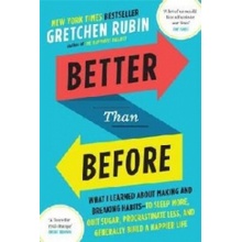 Better Than Before: What I Learned About Maki... - Gretchen Rubin