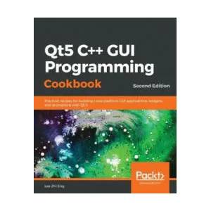 Qt5 C++ GUI Programming Cookbook | Lee Zhi Eng (ISBN: 9781789803822)