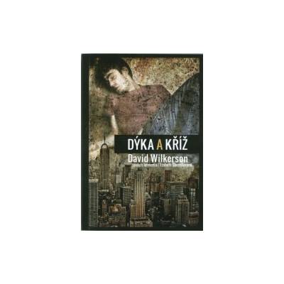 David Wilkerson - Dýka a kříž