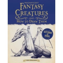 Magnificent Fantasy Creatures and How to Draw Them - Sketchbook and Journal Walker KevPaperback