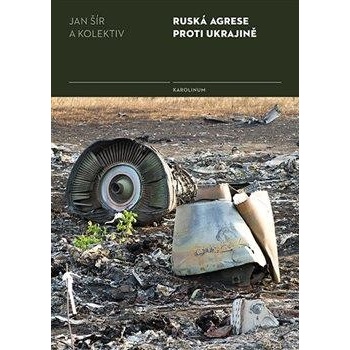 Ruská agrese proti Ukrajině, 2. vydání - Jan Šír
