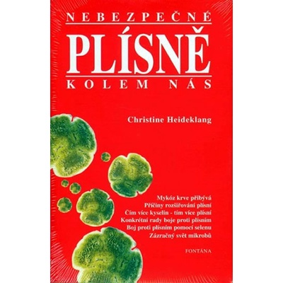 Nebezpečné plísně kolem nás - Christine Heideklang
