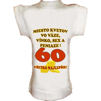 Tričko na fľašu k 60r. Miesto kvetov