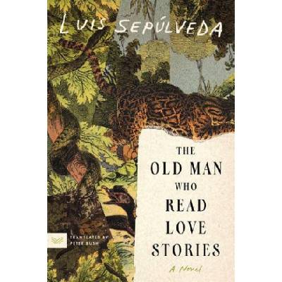 The Old Man Who Read Love Stories | Peter Bush
