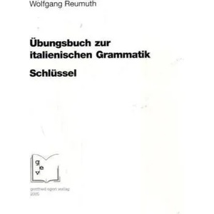 Übungsbuch zur italienischen Grammatik. Schlüssel | Wolfgang Reumuth (2005)