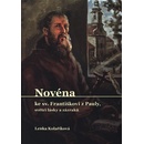 Novéna ke sv. Františkovi z Pauly, světci lásky a zázraků - Kolaříková Lenka