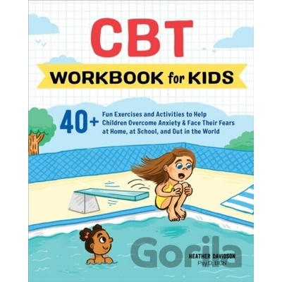 CBT Workbook for Kids Davidson Heather Psy D. Bcn