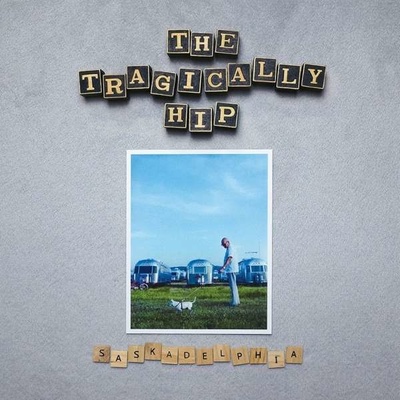 The Tragically Hip, SASKADEHIA, CD LP