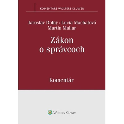 Zákon o správcoch - Jaroslav Dolný, Lucia Machatová, Martin Maliar