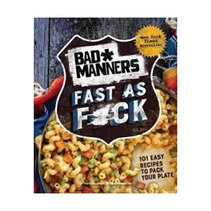 Bad Manners: Fast as F*ck: 101 Easy Recipes to Pack Your Plate: A Vegan Cookbook | Matt Holloway (ISBN: 9780593233962)