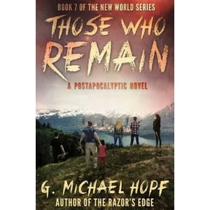 Those Who Remain | G Michael Hopf (ISBN: 9781539031314)