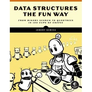 Data Structures The Fun Way | Kubica, Jeremy (ISBN: 9781718502604)