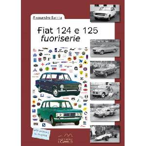 Fiat 124 e 125 fuoriserie | Alessandro Sannia (ISBN: 9788896796641)