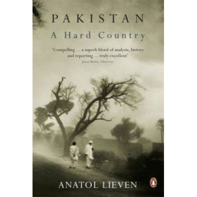 Pakistan: A Hard Country Lieven Anatol