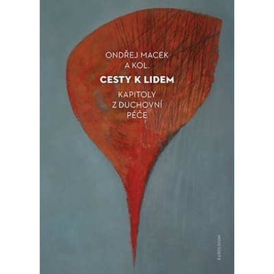 CESTY K LIDEM - Macek Ondřej