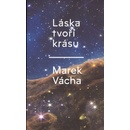 Láska tvoří krásu - Marek Orko Vácha